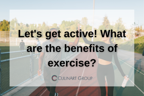 let's get active. what are the benefits of exericse?